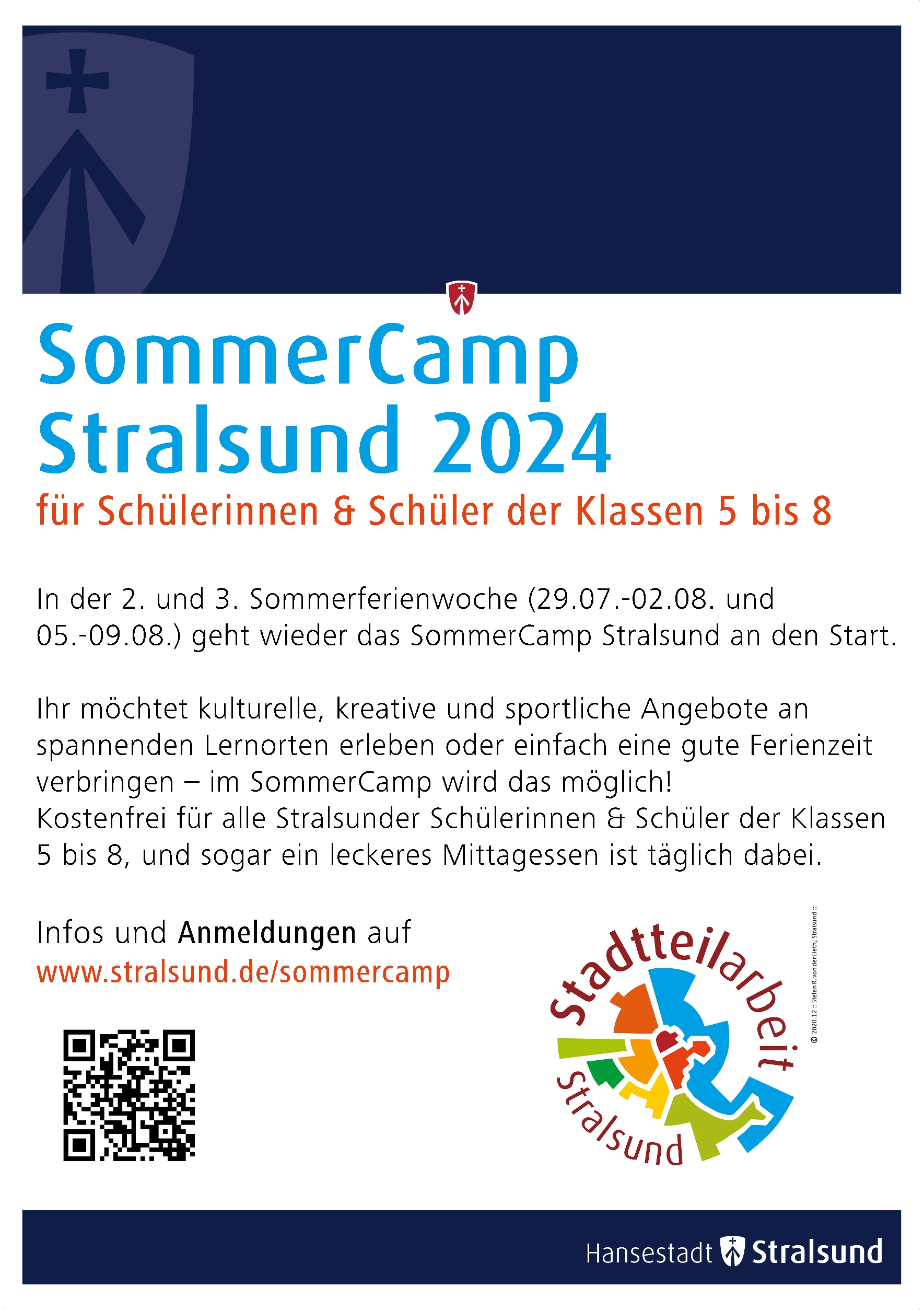 SchülerInnen der Klassen 5 bis 8. 2. und 3. Sommerferienwoche. Infos und Anmeldung unter www.stralsund.de/sommercamp